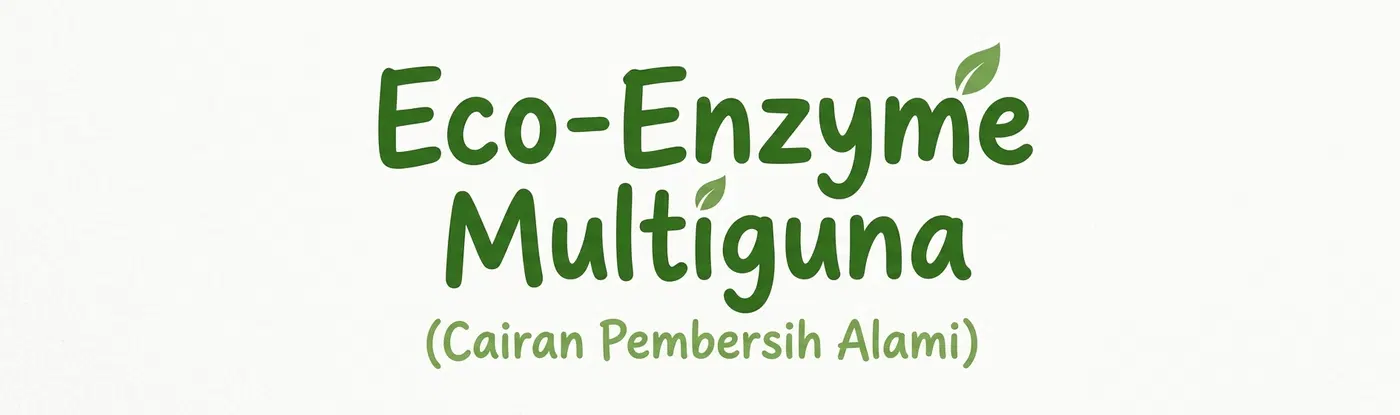 Pemanfaatan Sampah organik (kulit jeruk dan kulit nanas) sebagai Eco-Enzyme Multiguna